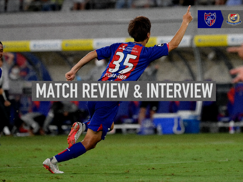 9/3 Yokohama Match Match Review & Interview