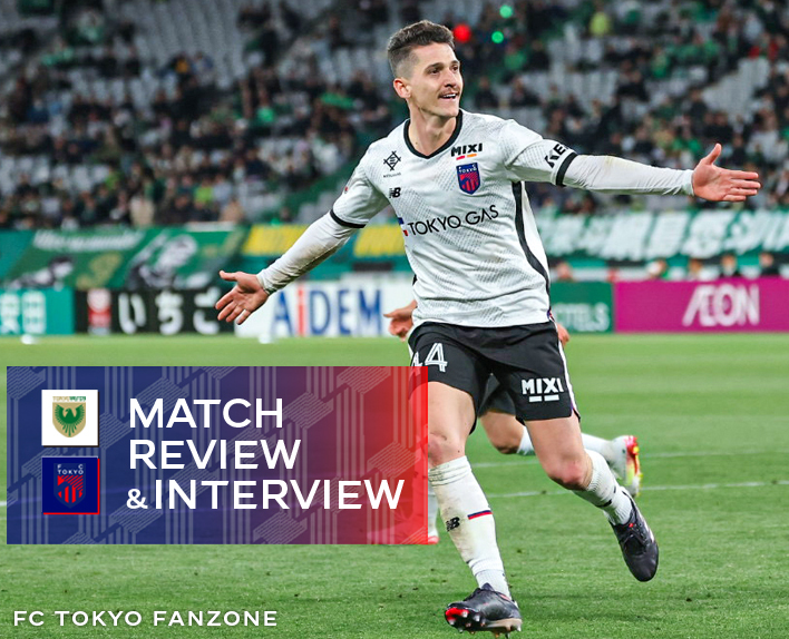 4/2 도쿄V전 MATCH REVIEW & INTERVIEW